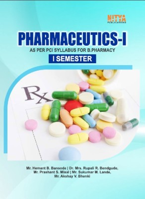 PHARMACEUTICS-I(Book, Mr. Hemant B. Bansode, Dr. Mrs. Rupali R. Bendgude, Mr. Prashant S. Misal, Mr. Sukumar M. Lande)