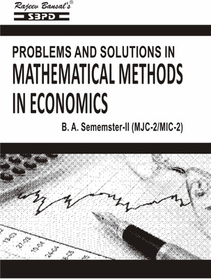 Problems And Solutions In Mathematical Methods In Economics B.A. 2nd Semester (MJC-2/MIC-2) Syllabus According To NEP(Paperback, Dr. B.N. Gupta)