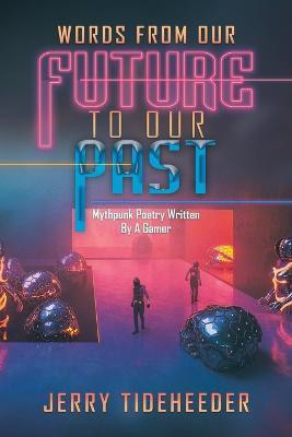 Words from Our Future to Our Past(English, Paperback, Tideheeder Jerry)