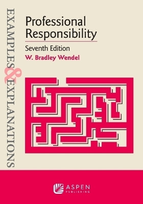 Examples & Explanations for Professional Responsibility(English, Paperback, Wendel W Bradley)