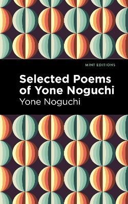 Selected Poems of Yone Noguchi(English, Paperback, Noguchi Yone)