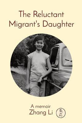 The Reluctant Migrant's Daughter(English, Paperback, Zhang Li)