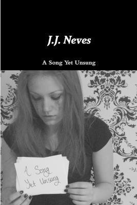 A Song Yet Unsung(English, Paperback, Neves J.J.)