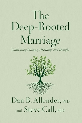 The Deep-Rooted Marriage(English, Paperback, Allender Dan B. Dr.)