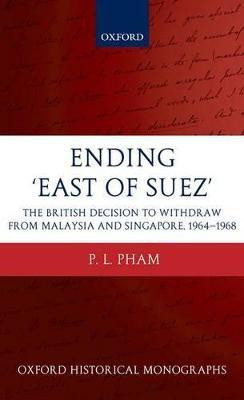 Ending 'East of Suez'(English, Hardcover, Pham P. L.)
