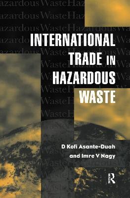 International Trade in Hazardous Wastes(English, Hardcover, Asante-Duah D.K.)