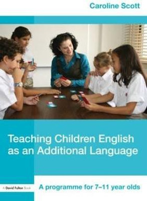 Teaching Children English as an Additional Language(English, Paperback, Scott Caroline)