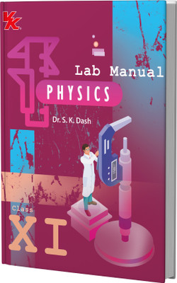 Lab Manual Physics (HB) With Worksheet | For Class 11 | CBSE Based | NCERT Based | 2025 Edition(Hardcover, Dr. S K Dash)