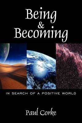 Being and Becoming(English, Paperback, Corke Paul)