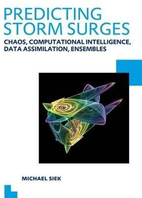 Predicting Storm Surges: Chaos, Computational Intelligence, Data Assimilation and Ensembles(English, Electronic book text, Siek Michael)