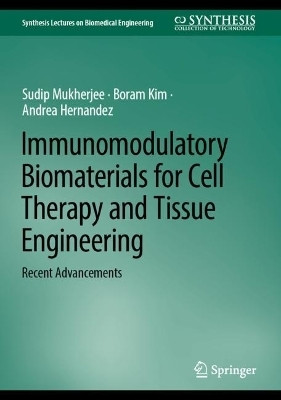 Immunomodulatory Biomaterials for Cell Therapy and Tissue Engineering(English, Hardcover, Mukherjee Sudip)