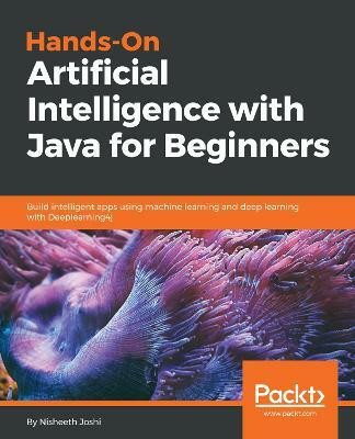 Hands-On Artificial Intelligence with Java for Beginners(English, Paperback, Joshi Nisheeth)