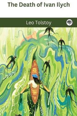 The Death of Ivan Ilych(English, Hardcover, Tolstoy Leo)