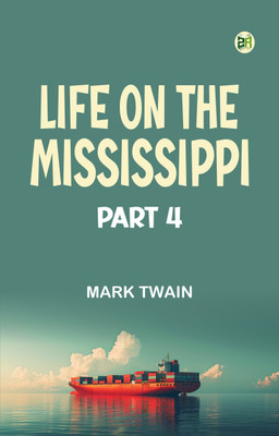 Life on the Mississippi, Part 4(Paperback, Mark Twain)