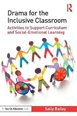 Drama for the Inclusive Classroom(English, Paperback, Bailey Sally)