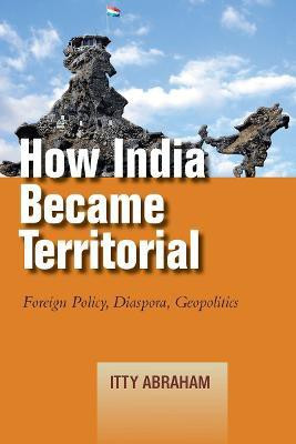 How India Became Territorial(English, Paperback, Abraham Itty)