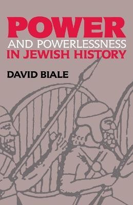 Power & Powerlessness in Jewish History(English, Paperback, Biale David)