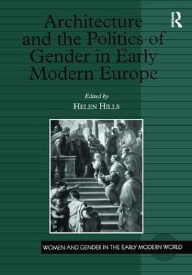 Architecture and the Politics of Gender in Early Modern Europe(English, Hardcover, unknown)