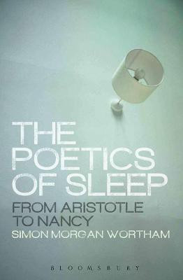 The Poetics of Sleep(English, Electronic book text, Wortham Simon Professor)