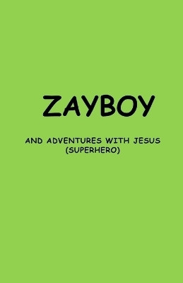 Zayboy and Adventures with Jesus(English, Paperback, Goins Robert)