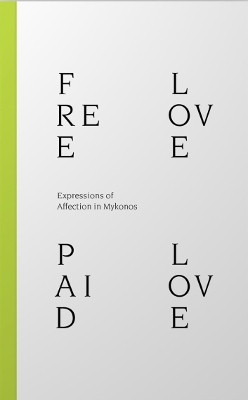 Free Love Paid Love: Expressions of Affection in Mykonos(English, Paperback, unknown)