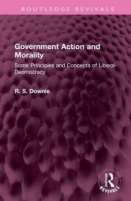 Government Action and Morality(English, Hardcover, Downie Robert (R. S.))