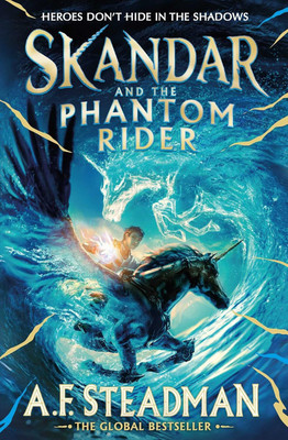 Skandar and the Phantom Rider: Volume 2(English, Paperback, Steadman A.F.)