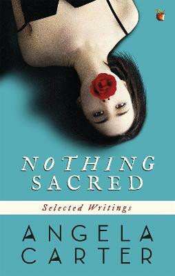 Nothing Sacred(English, Paperback, Carter Angela)