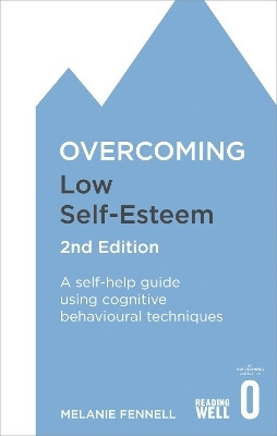 Overcoming Low Self-Esteem, 2nd Edition(English, Paperback, Fennell Melanie Dr)