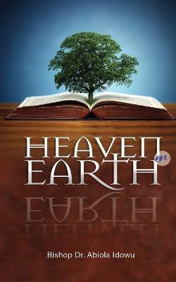 Heaven on Earth(English, Paperback, Idowu Abiola)