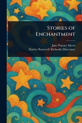Stories of Enchantment(English, Paperback, Myers Jane Pentzer)