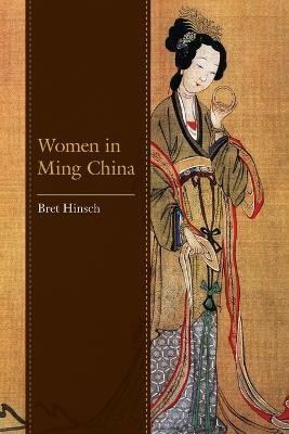 Women in Ming China(English, Paperback, Hinsch Bret)