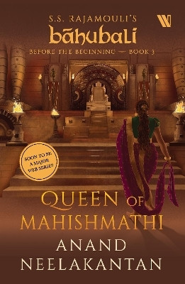 Queen of Mahishmathi (Bahubali: Before the Beginning - Book 3): 3(English, Paperback, Neelakantan Anand)