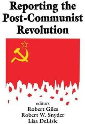 Reporting the Post-communist Revolution(English, Paperback, Snyder Robert)