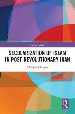 Secularization of Islam in Post-Revolutionary Iran(English, Electronic book text, Pargoo Mahmoud)