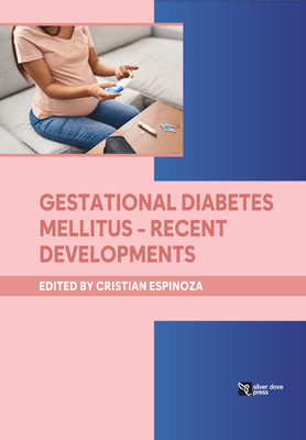 Gestational Diabetes Mellitus - Recent Developments(Paperback, Cristian Espinoza)