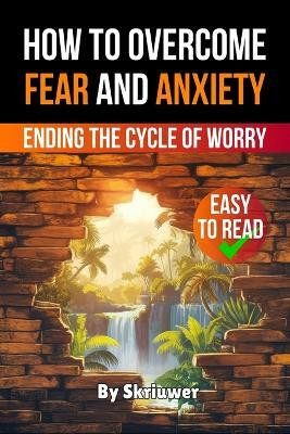 How to Overcome Fear and Anxiety(English, Paperback, Skriuwer Com)
