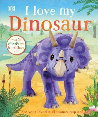 I Love My Dinosaur(English, Board book, DK)