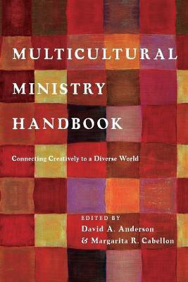Multicultural Ministry Handbook - Connecting Creatively to a Diverse World(English, Paperback, Anderson Dr. David A.)