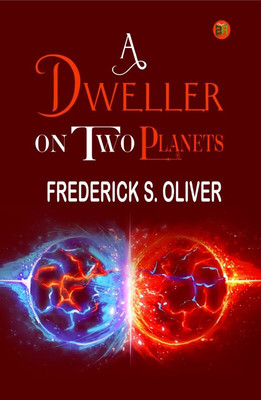 A Dweller on Two Planets(Hardcover, Frederick S. Oliver)