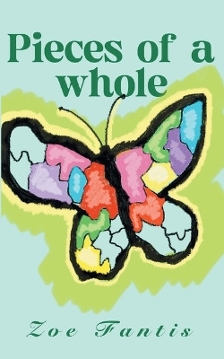 Pieces of a whole(English, Paperback, Fantis Zoe)