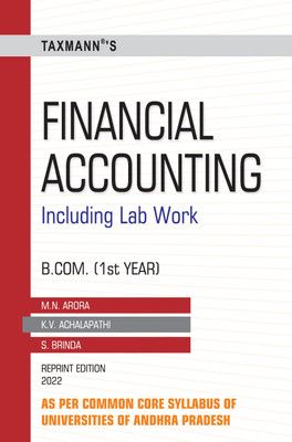 Taxmann's Financial Accounting – Essential book for self-study for conceptual understanding of accounting, the accounting process and preparation of final accounts using computers | B.Com.(Paperback, CMA M.N Arora, Dr. K.V Achalapathi, Dr. S. Brinda) Taxmann's Financial Accounting – Essential book for self-study for conceptual understanding of accounting, the accounting process and preparation of final accounts using computers | B.Com.(Paperback, CMA M.N Arora, Dr. K.V Achalapathi, Dr. S. Brinda)