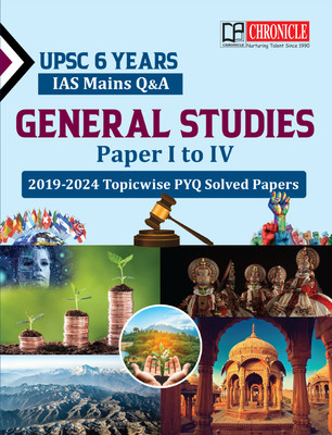 UPSC 6 Years IAS Mains Q&A General Studies Paper -1 to IV (2009-2024) Topic Wise PYQ Solved Papers(Paperback, NN OJha Solved By Chronicle Editorial Team)