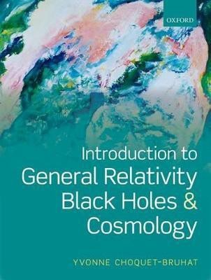 Introduction to General Relativity, Black Holes, and Cosmology(English, Paperback, Choquet-Bruhat Yvonne)