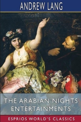 The Arabian Nights Entertainments (Esprios Classics)(English, Paperback, Lang Andrew)