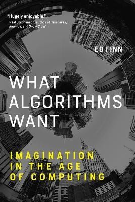 What Algorithms Want(English, Paperback, Finn Ed)