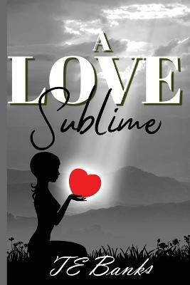 A Love Sublime(English, Paperback, Banks Te)