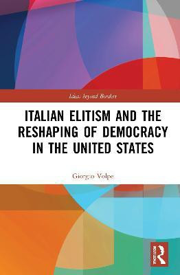 Italian Elitism and the Reshaping of Democracy in the United States(English, Hardcover, Volpe Giorgio)