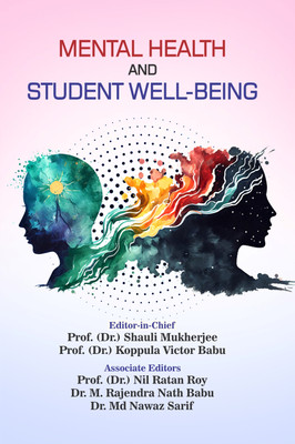 Mental Health and Student Well-Being(Hardcover, Prof. (Dr.) Shauli Mukherjee, Prof. (Dr.) Koppula Victor Babu, et.al)