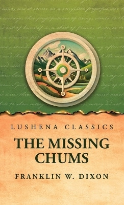 The Missing Chums(English, Hardcover, Franklin W Dixon)